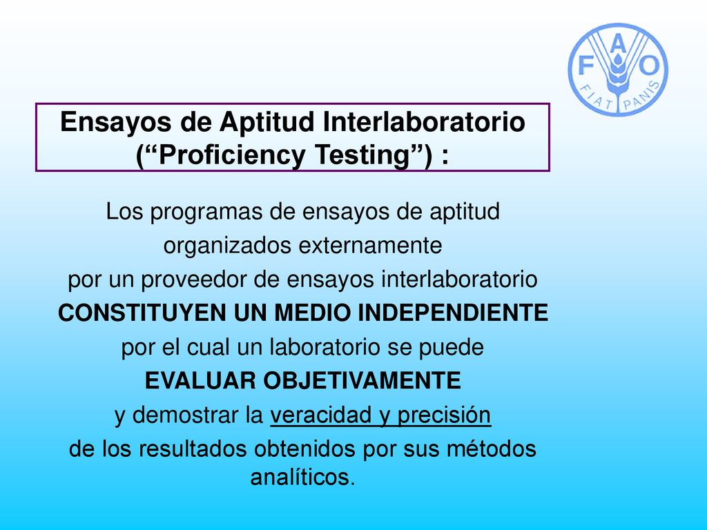 Ensayos de Aptitud Interlaboratorio ( Proficiency Testing ) :