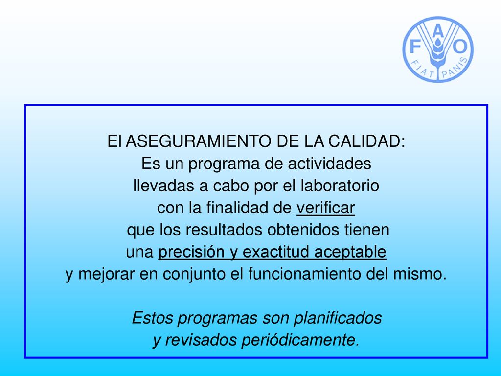 El ASEGURAMIENTO DE LA CALIDAD: Es un programa de actividades