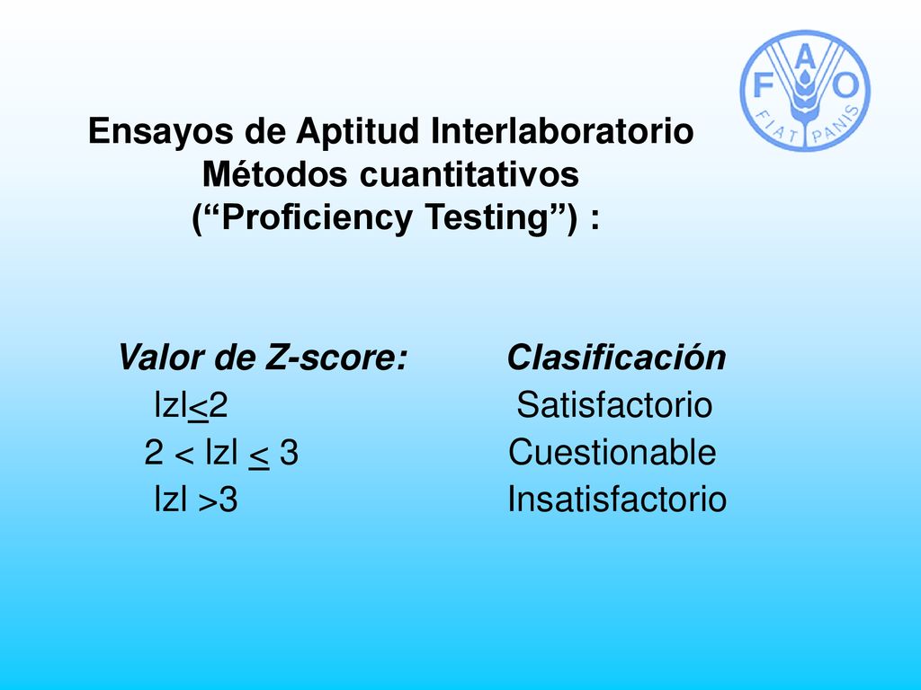 Ensayos de Aptitud Interlaboratorio Métodos cuantitativos ( Proficiency Testing ) :