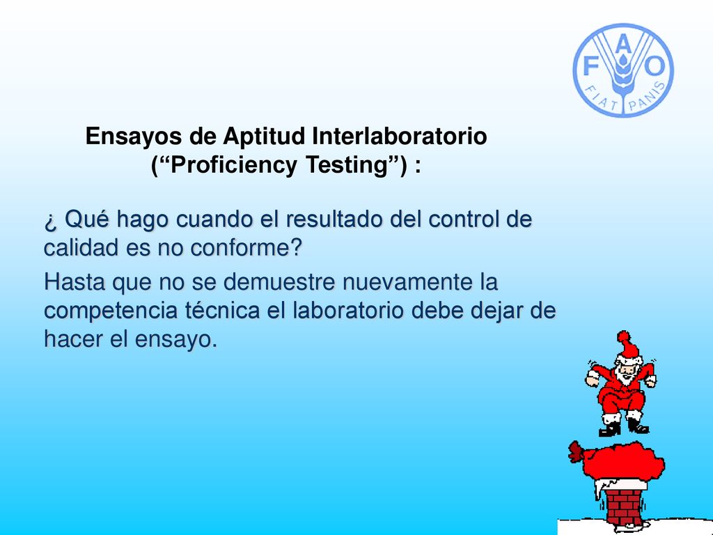 Ensayos de Aptitud Interlaboratorio ( Proficiency Testing ) :