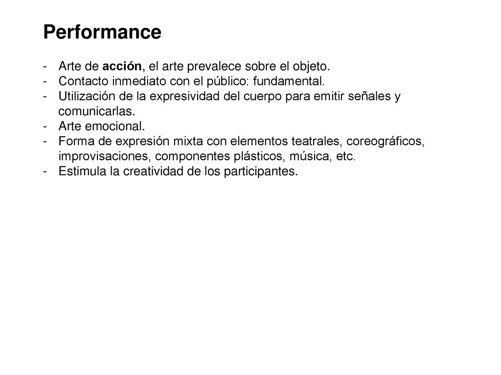 Performance Arte de acción, el arte prevalece sobre el objeto.