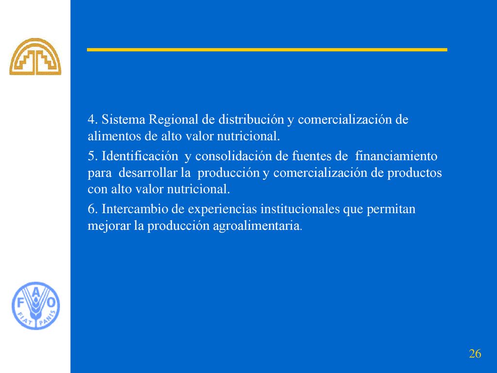 4. Sistema Regional de distribución y comercialización de alimentos de alto valor nutricional.