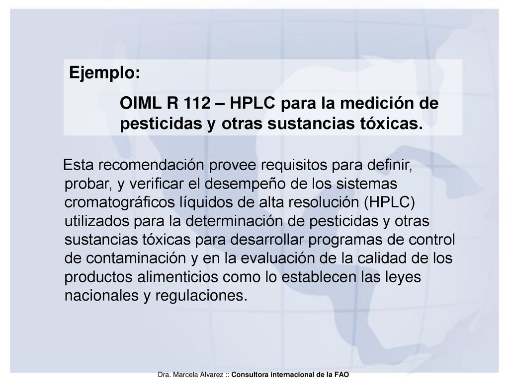 Ejemplo: OIML R 112 – HPLC para la medición de pesticidas y otras sustancias tóxicas.
