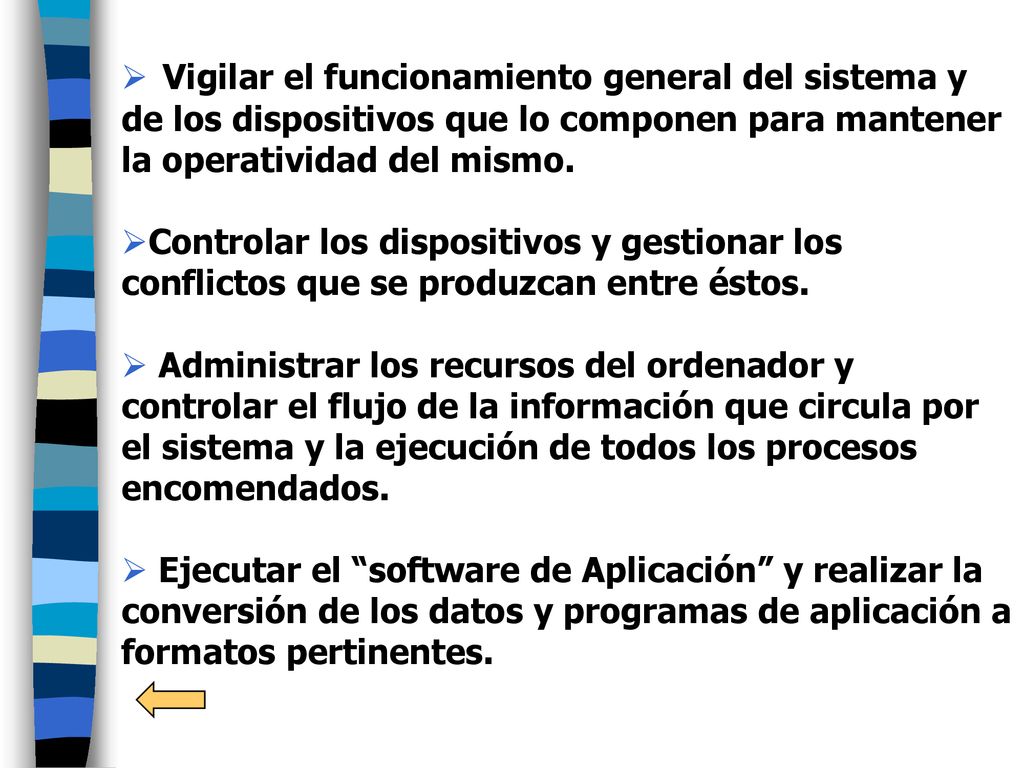 Vigilar el funcionamiento general del sistema y de los dispositivos que lo componen para mantener la operatividad del mismo.
