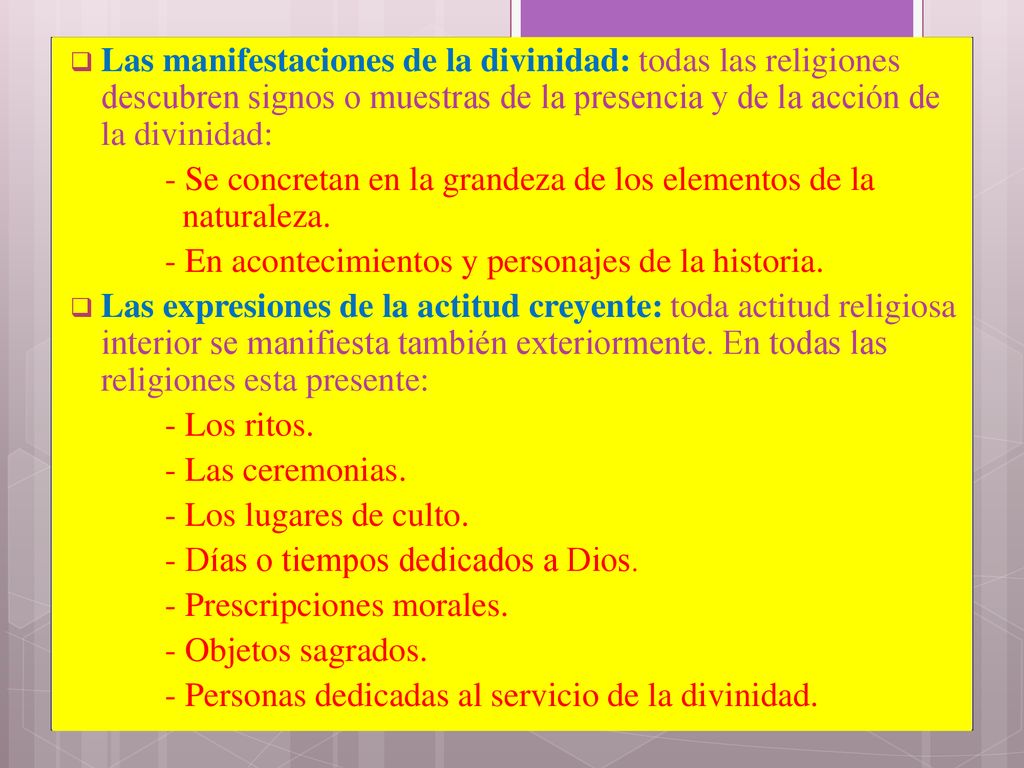 Las manifestaciones de la divinidad: todas las religiones descubren signos o muestras de la presencia y de la acción de la divinidad: