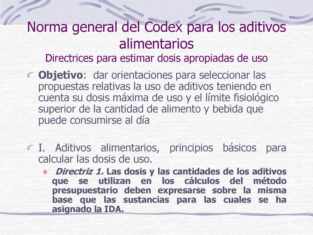 Norma general del Codex para los aditivos alimentarios Directrices para estimar dosis apropiadas de uso