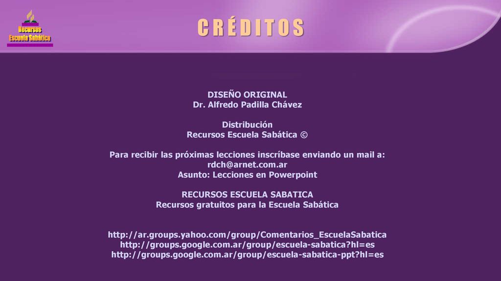 C R É D I T O S DISEÑO ORIGINAL Dr. Alfredo Padilla Chávez