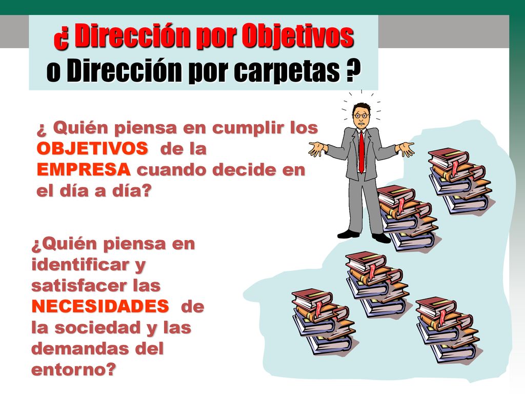 ¿ Dirección por Objetivos o Dirección por carpetas