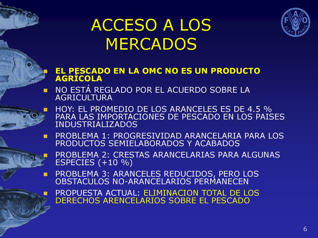 ACCESO A LOS MERCADOS EL PESCADO EN LA OMC NO ES UN PRODUCTO AGRÍCOLA