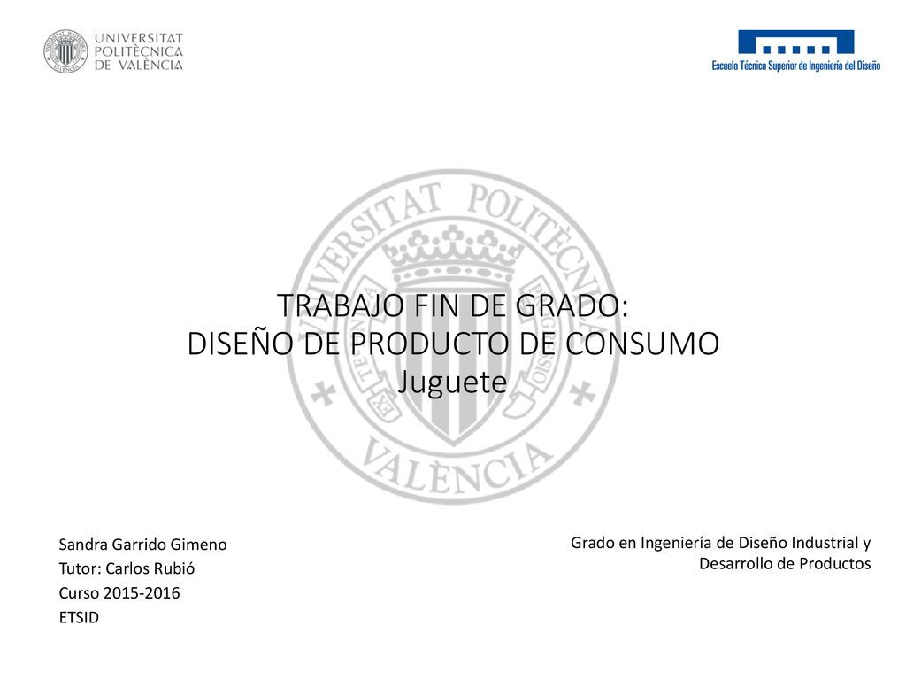 tRABAJO fIN DE gRADO: Diseño de producto de consumo Juguete