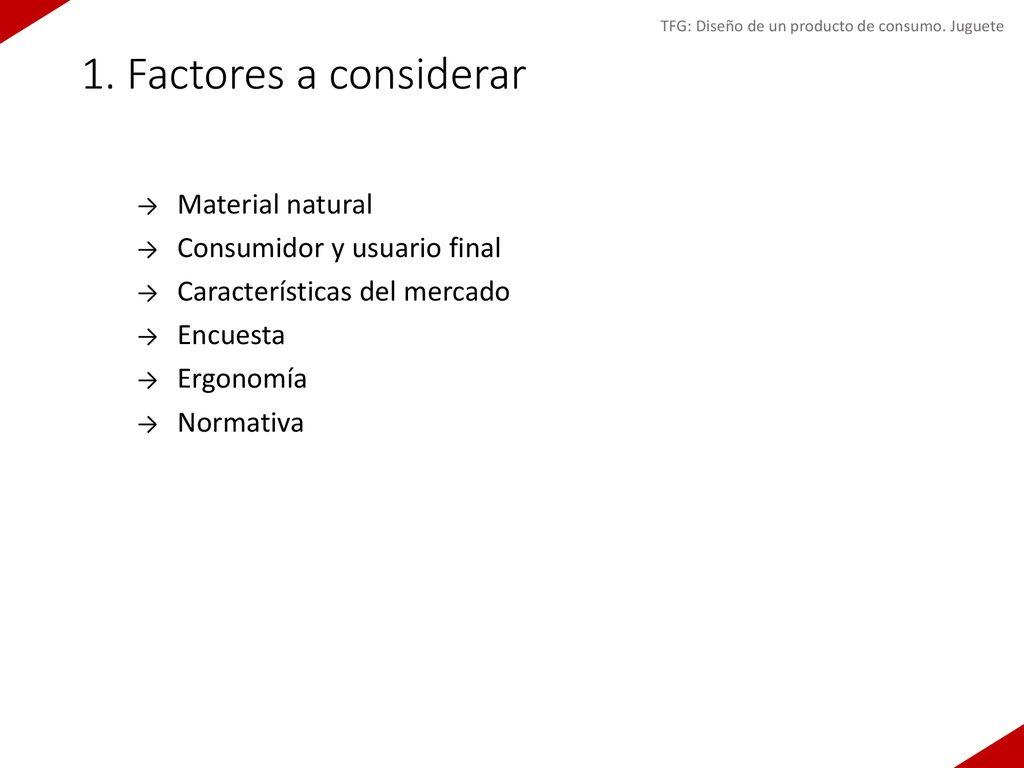1. Factores a considerar Material natural Consumidor y usuario final