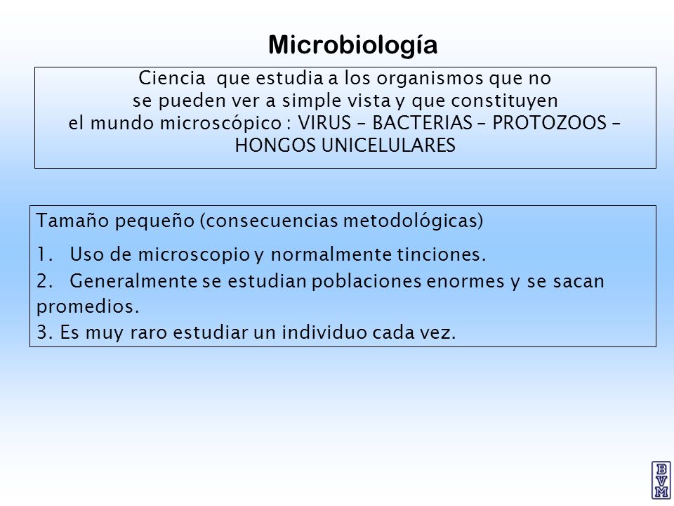 Microbiología Ciencia que estudia a los organismos que no