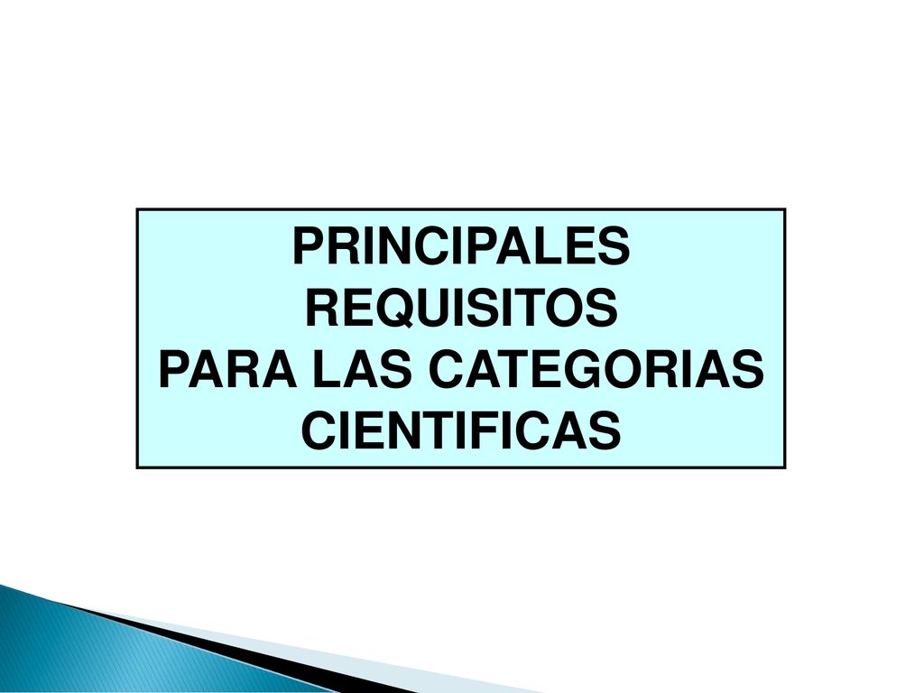 PRINCIPALES REQUISITOS PARA LAS CATEGORIAS CIENTIFICAS