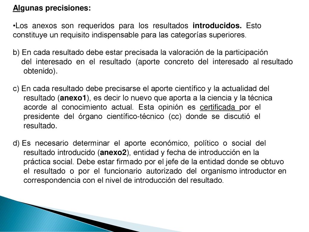 acorde al conocimiento actual. Esta opinión es certificada por el
