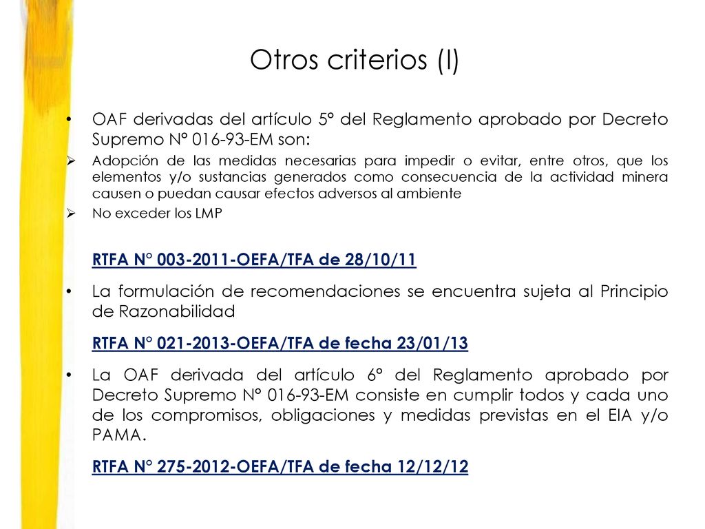 Otros criterios (I) OAF derivadas del artículo 5° del Reglamento aprobado por Decreto Supremo N° EM son: