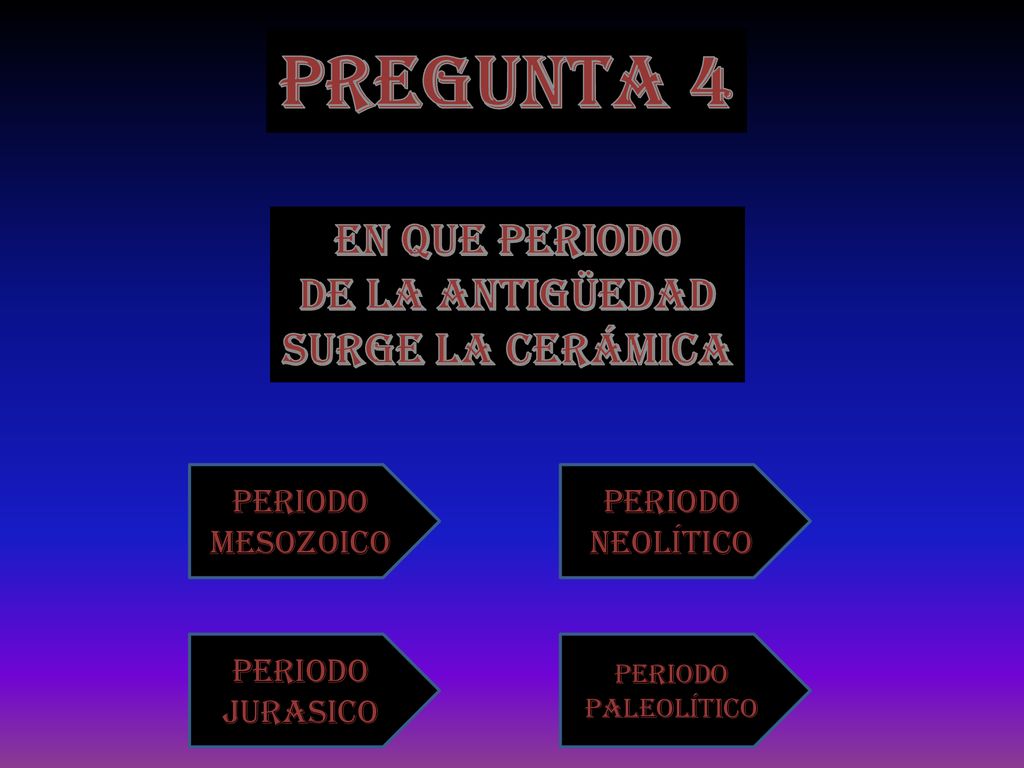 Pregunta 4 En que periodo De la antigüedad Surge la cerámica