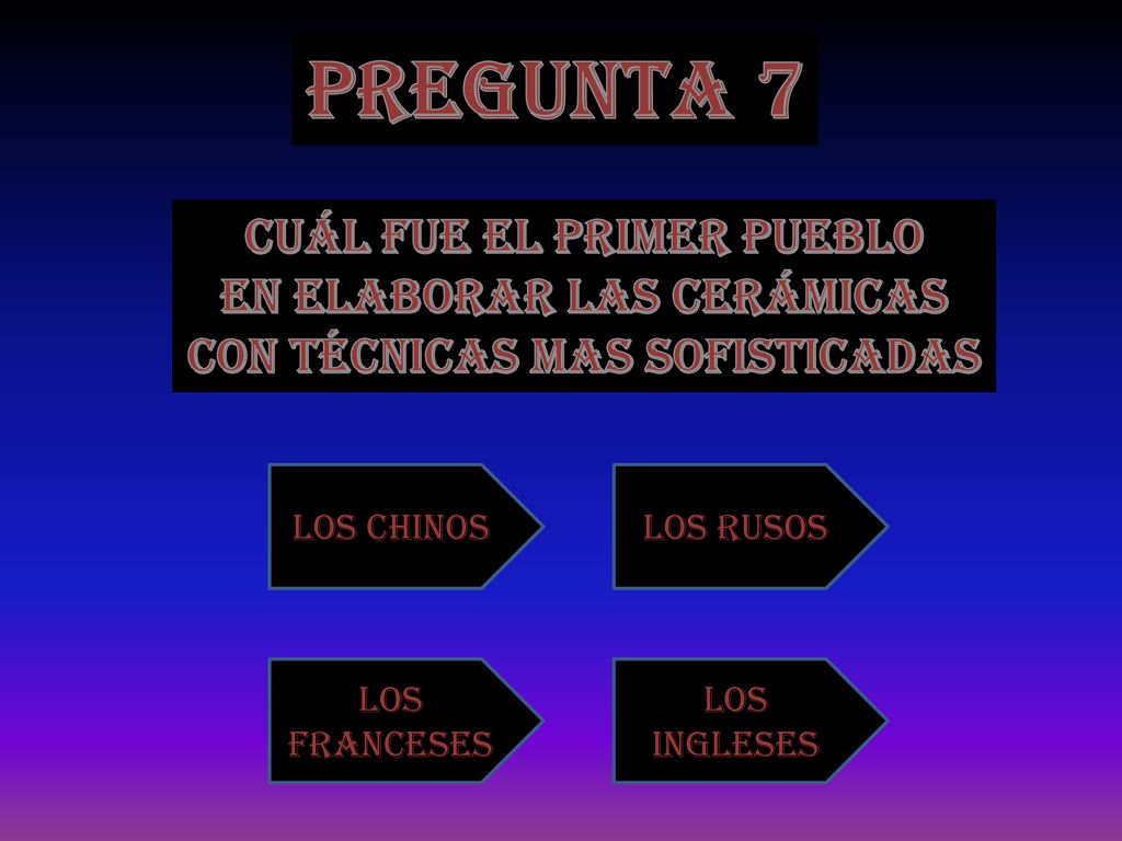 Pregunta 7 Cuál fue el primer pueblo En elaborar las cerámicas