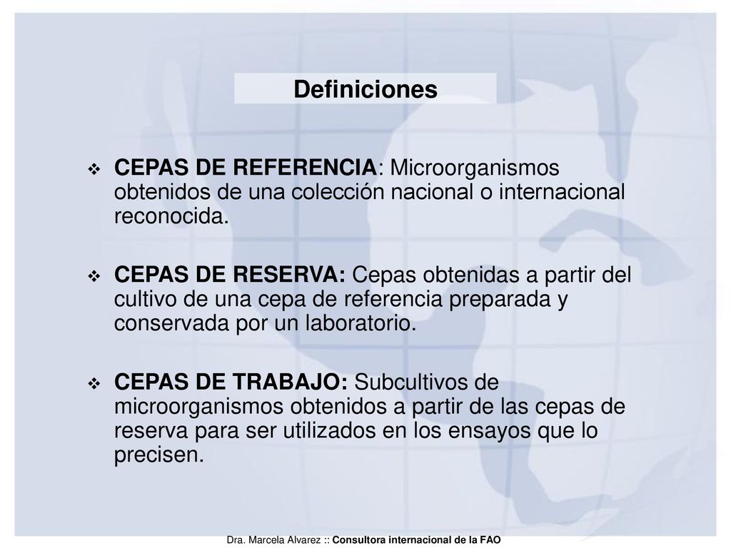 Definiciones CEPAS DE REFERENCIA: Microorganismos obtenidos de una colección nacional o internacional reconocida.