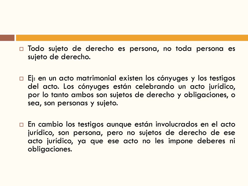 Todo sujeto de derecho es persona, no toda persona es sujeto de derecho.