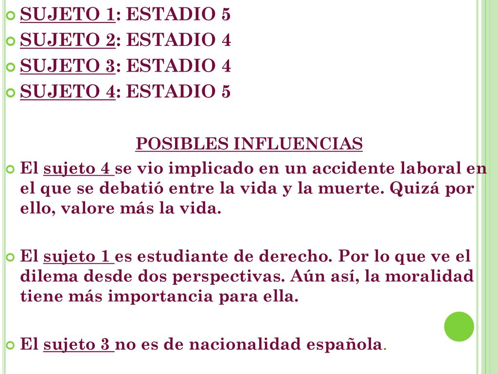 SUJETO 1: ESTADIO 5 SUJETO 2: ESTADIO 4 SUJETO 3: ESTADIO 4