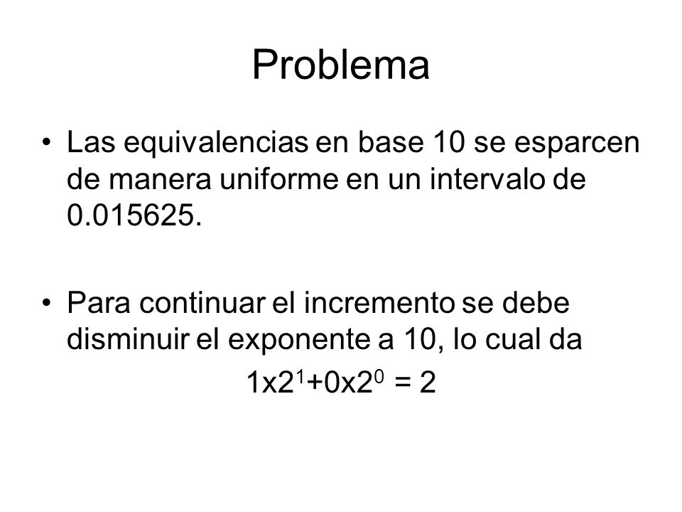Problema Las equivalencias en base 10 se esparcen de manera uniforme en un intervalo de