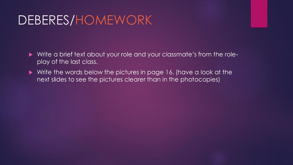 DEBERES/HOMEWORK Write a brief text about your role and your classmate’s from the role- play of the last class.