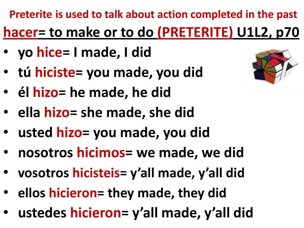 Preterite is used to talk about action completed in the past