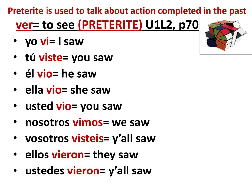 Preterite is used to talk about action completed in the past