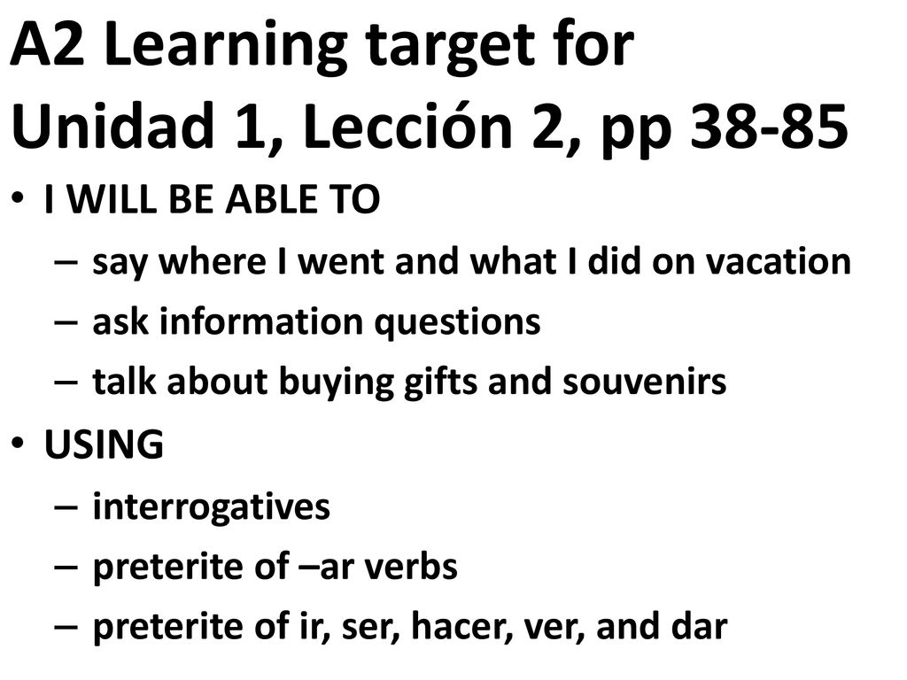 A2 Learning target for Unidad 1, Lección 2, pp 38-85