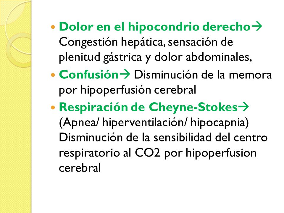 Dolor en el hipocondrio derecho Congestión hepática, sensación de plenitud gástrica y dolor abdominales,