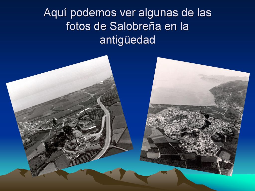Aquí podemos ver algunas de las fotos de Salobreña en la antigüedad