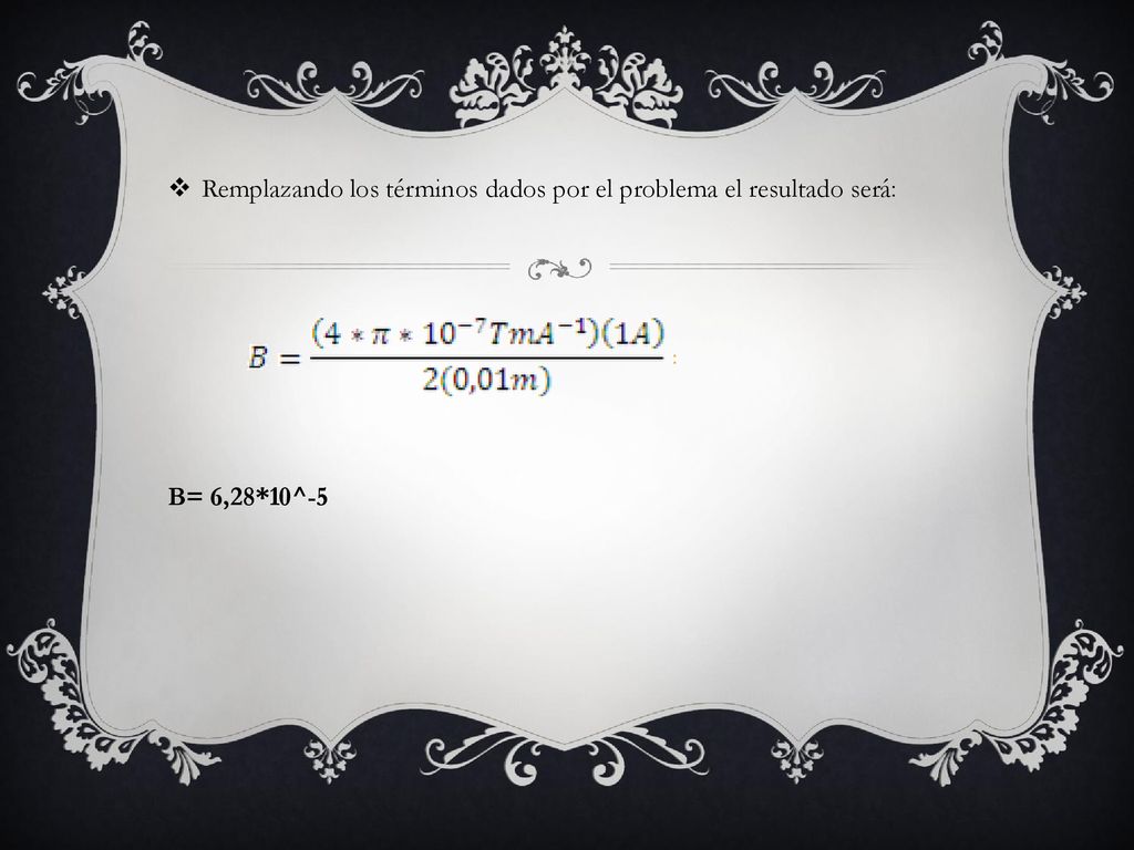 Remplazando los términos dados por el problema el resultado será: