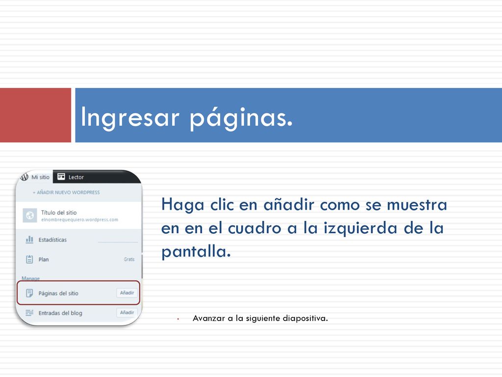 Ingresar páginas. Haga clic en añadir como se muestra en en el cuadro a la izquierda de la pantalla.