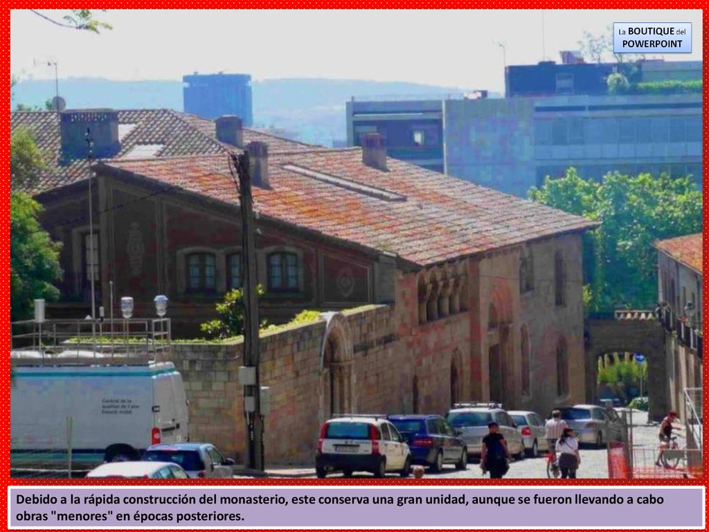 Debido a la rápida construcción del monasterio, este conserva una gran unidad, aunque se fueron llevando a cabo obras menores en épocas posteriores.