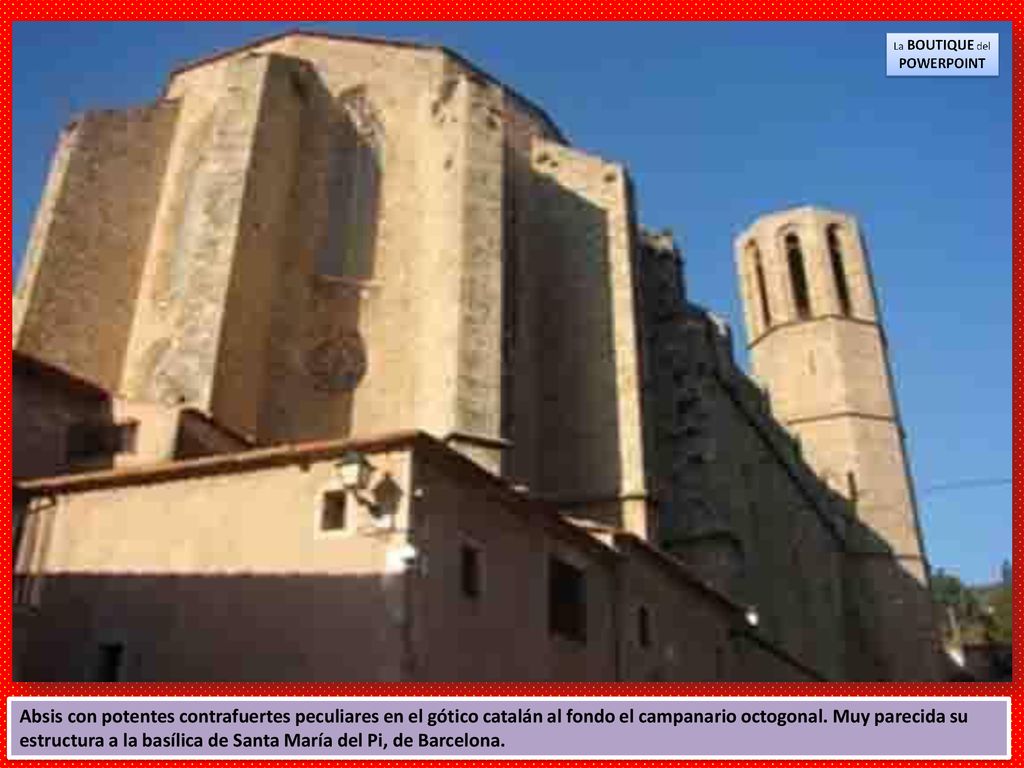 Absis con potentes contrafuertes peculiares en el gótico catalán al fondo el campanario octogonal.