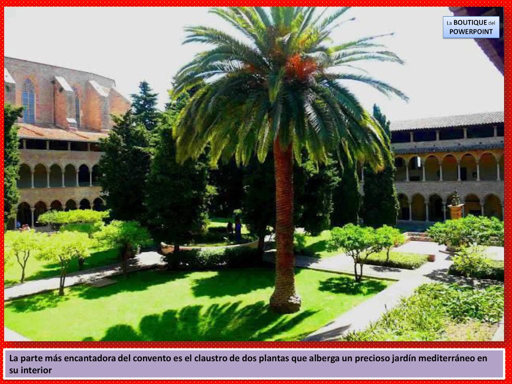 La parte más encantadora del convento es el claustro de dos plantas que alberga un precioso jardín mediterráneo en su interior