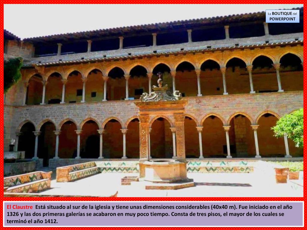 El Claustre Está situado al sur de la iglesia y tiene unas dimensiones considerables (40x40 m).