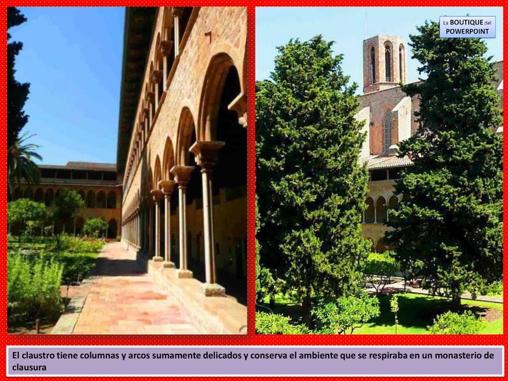 El claustro tiene columnas y arcos sumamente delicados y conserva el ambiente que se respiraba en un monasterio de clausura