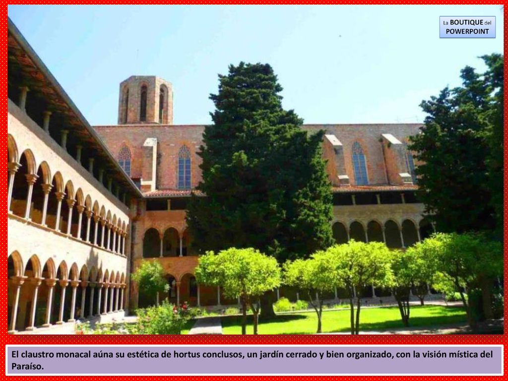 El claustro monacal aúna su estética de hortus conclusos, un jardín cerrado y bien organizado, con la visión mística del Paraíso.