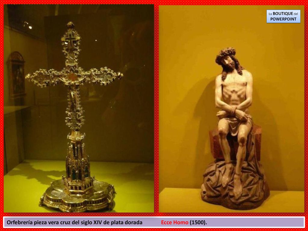Orfebrería pieza vera cruz del siglo XIV de plata dorada Ecce Homo (1500).