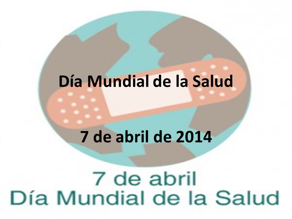 Día Mundial de la Salud 7 de abril de 2014