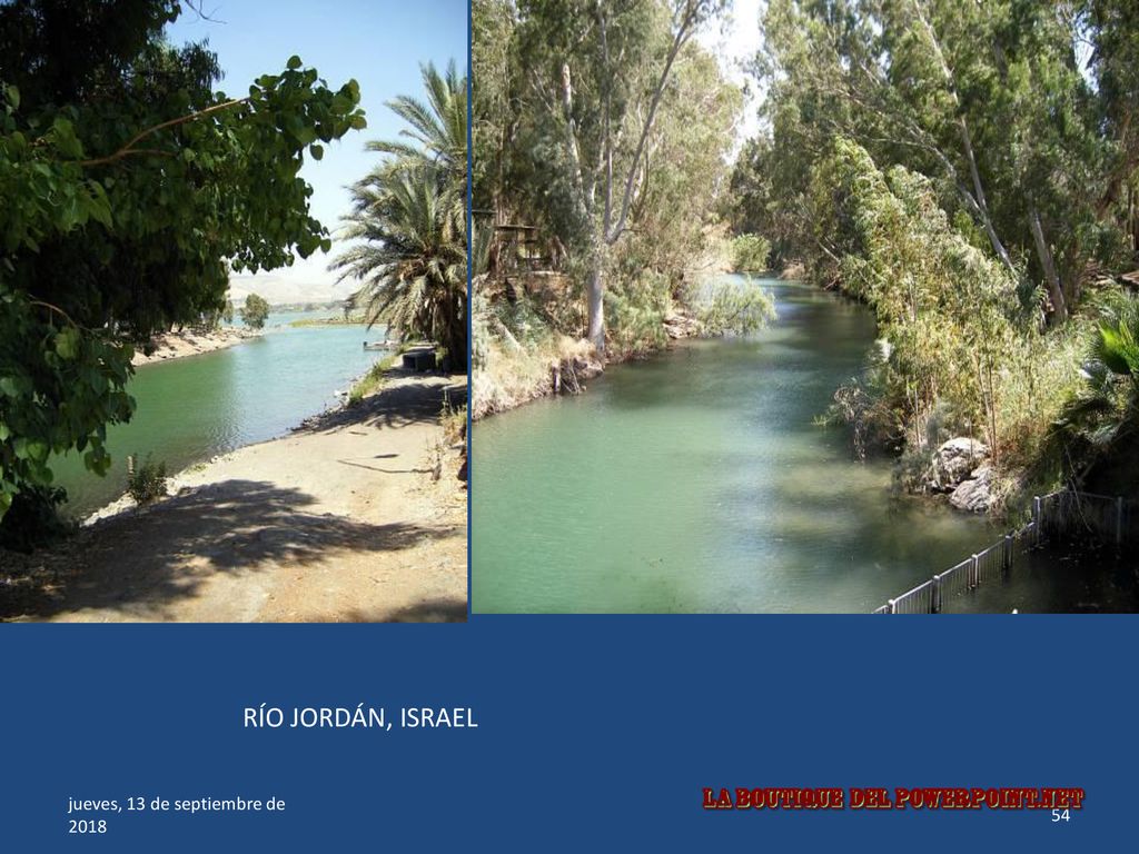 RÍO JORDÁN, ISRAEL jueves, 13 de septiembre de 2018jueves, 13 de septiembre de 2018