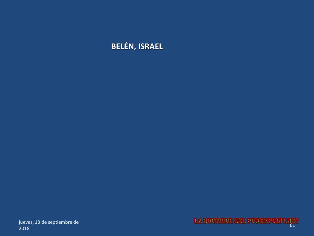 BELÉN, ISRAEL jueves, 13 de septiembre de 2018jueves, 13 de septiembre de 2018