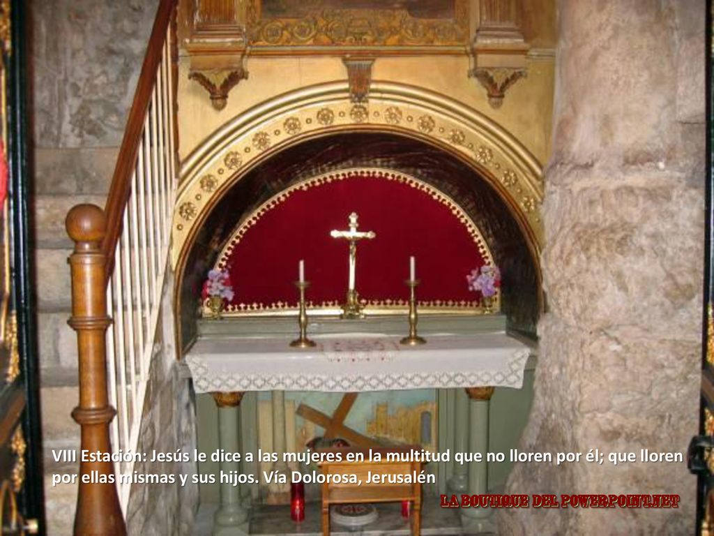 VIII Estación: Jesús le dice a las mujeres en la multitud que no lloren por él; que lloren por ellas mismas y sus hijos. Vía Dolorosa, Jerusalén