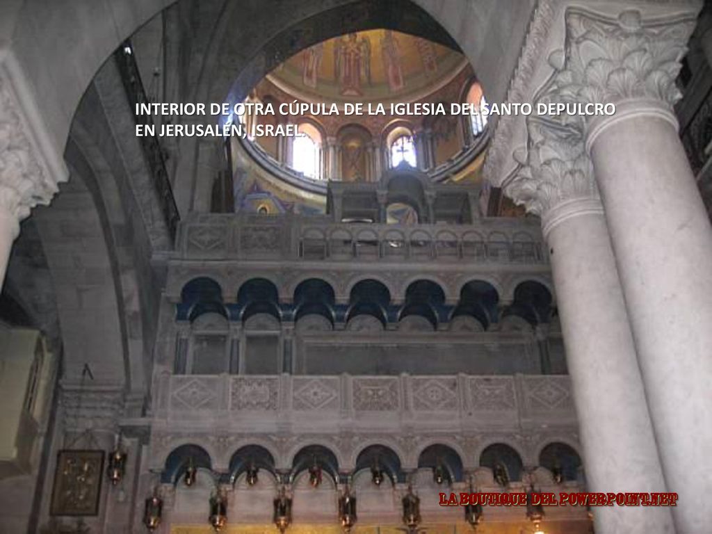 INTERIOR DE OTRA CÚPULA DE LA IGLESIA DEL SANTO DEPULCRO