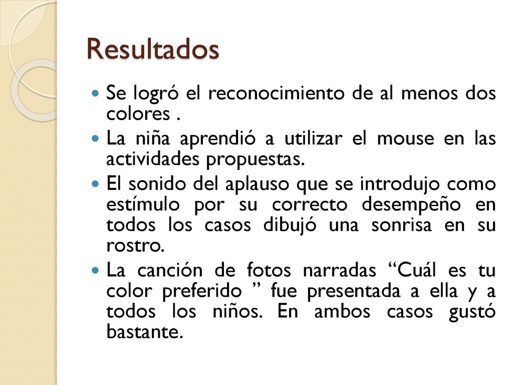 Resultados Se logró el reconocimiento de al menos dos colores .