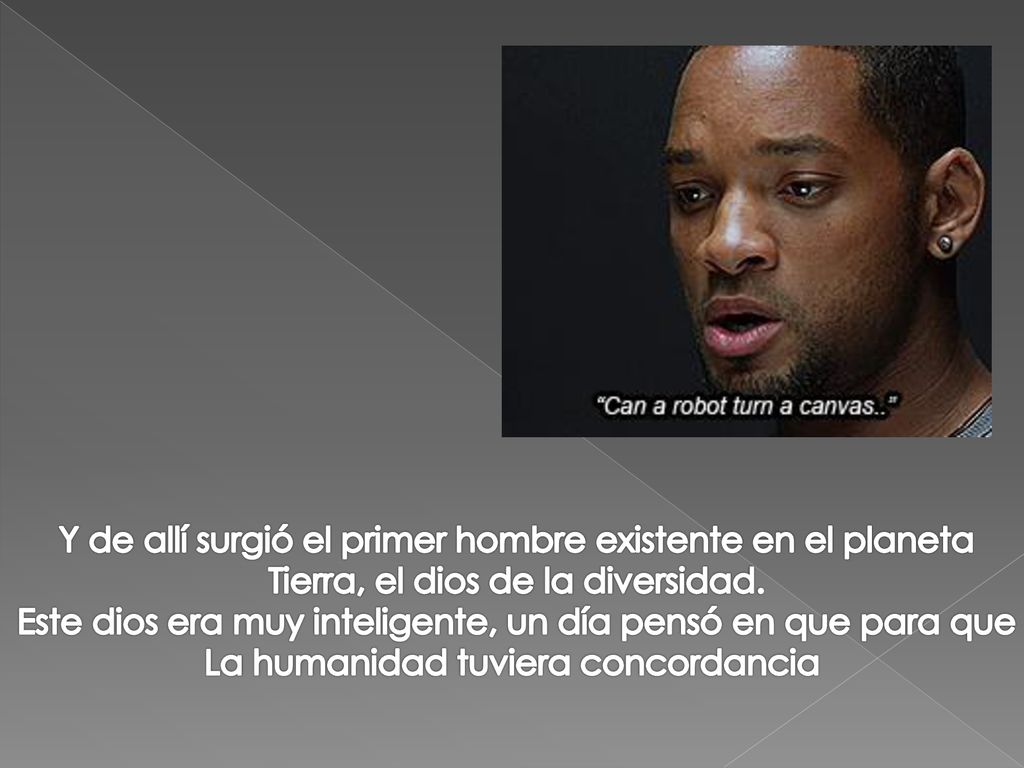 Y de allí surgió el primer hombre existente en el planeta