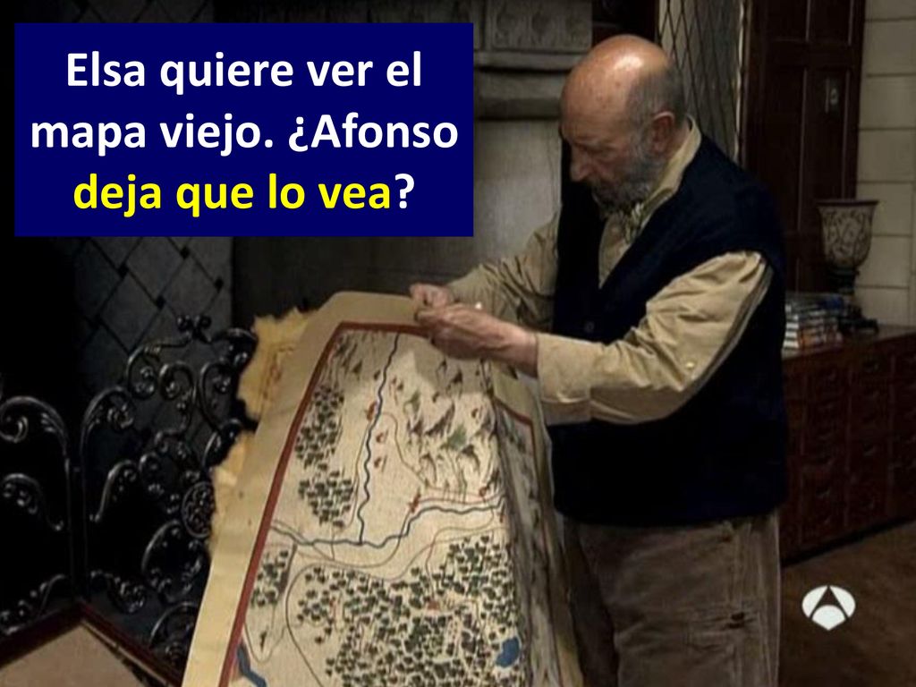 Elsa quiere ver el mapa viejo. ¿Afonso deja que lo vea