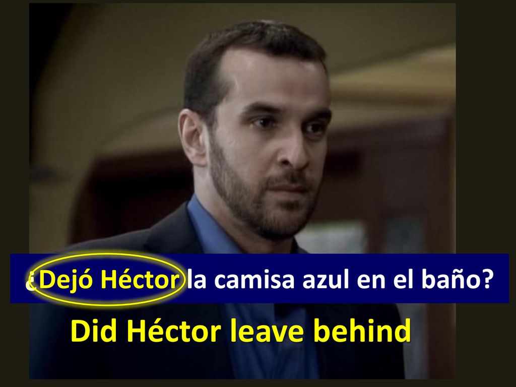 ¿Dejó Héctor la camisa azul en el baño Did Héctor leave behind