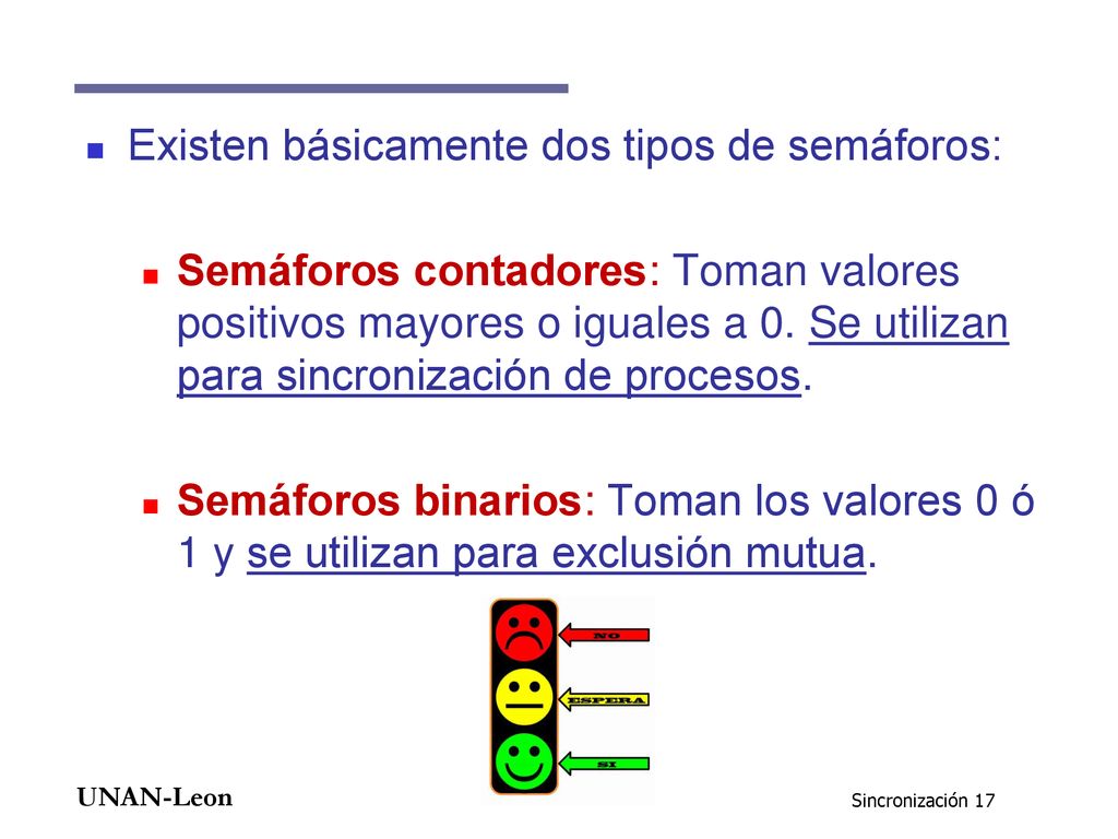 Existen básicamente dos tipos de semáforos: